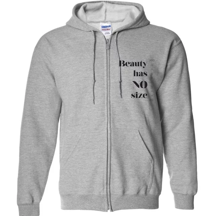 Beauty has no size Full Zip Hoodie