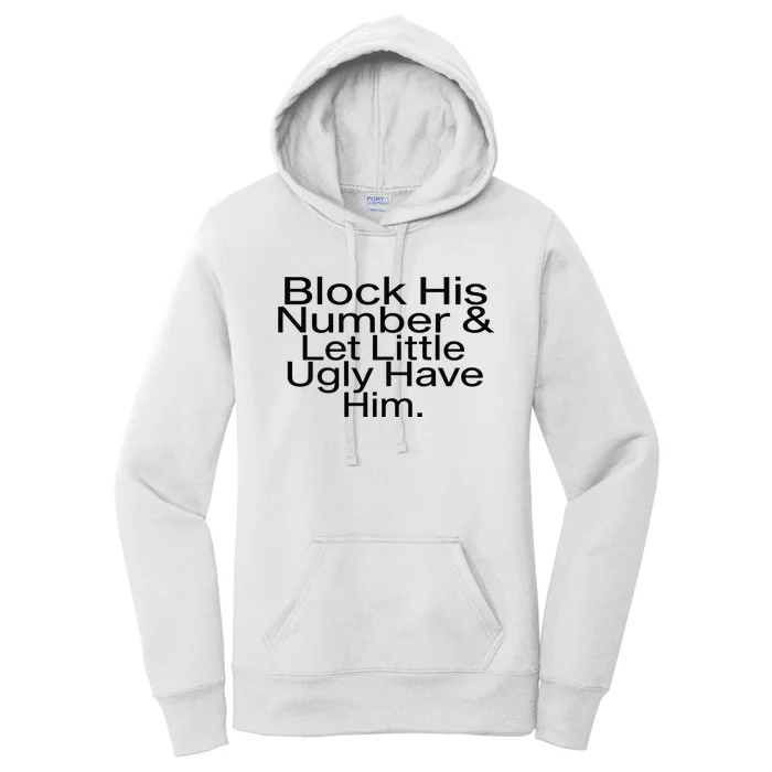 Block His Number & Let Little Ugly Have Him Funny Women's Pullover Hoodie