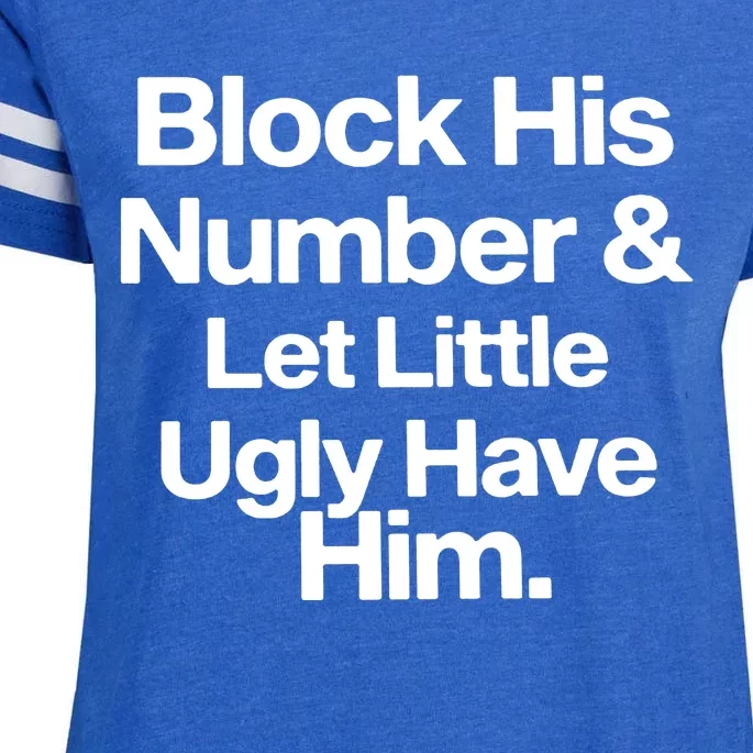 BLOCK HIS NUMBER &LET LITTLE UGLY HAVE HIM Enza Ladies Jersey Football T-Shirt