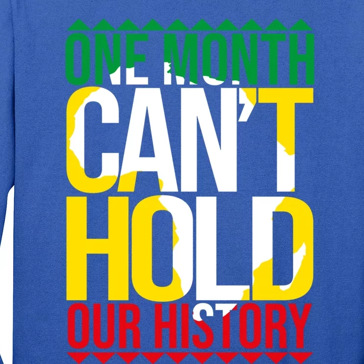 Black History One Month Can't Hold Our History African Pride Cute Gift Long Sleeve Shirt