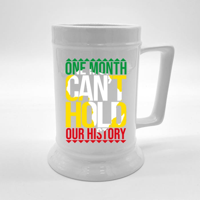 Black History One Month Can't Hold Our History African Pride Cute Gift Front & Back Beer Stein