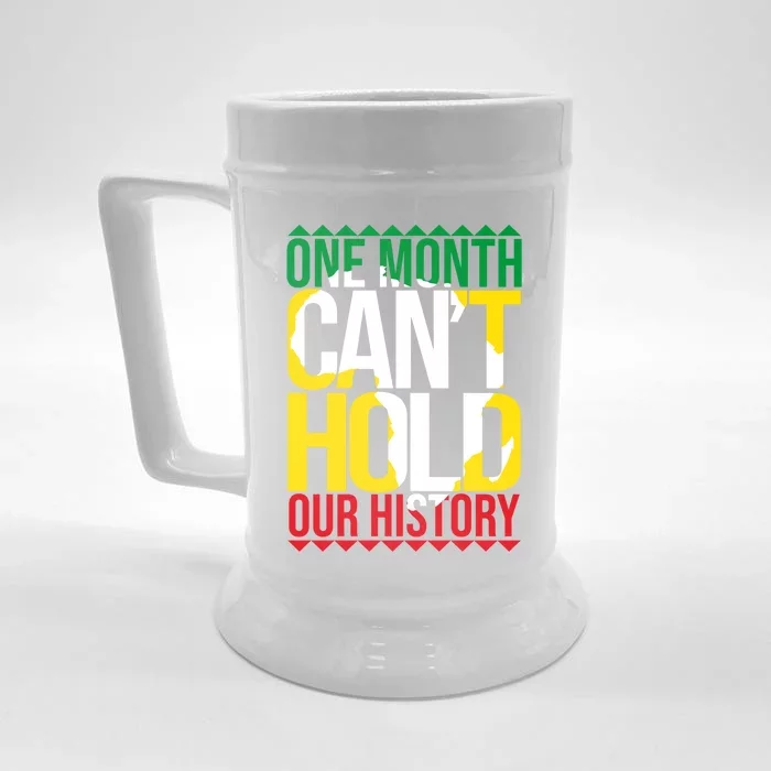 Black History One Month Can't Hold Our History African Pride Cute Gift Front & Back Beer Stein