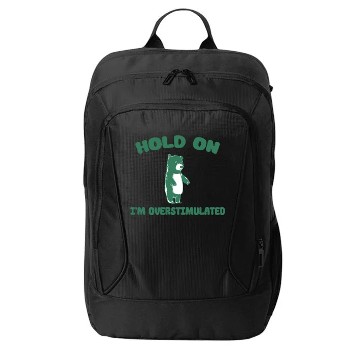 Bear Hold On IM Overstimulated City Backpack