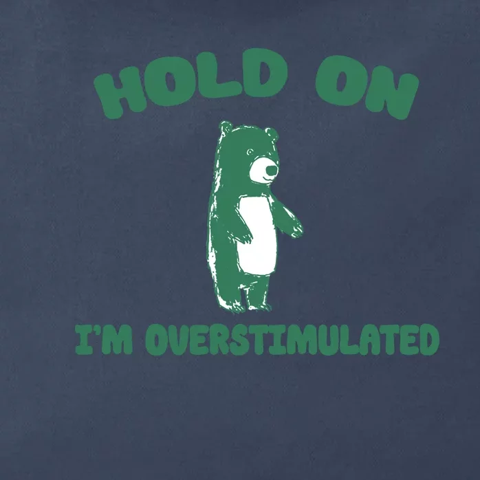 Bear Hold On IM Overstimulated Zip Tote Bag