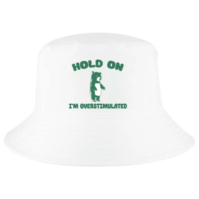 Bear Hold On IM Overstimulated Cool Comfort Performance Bucket Hat