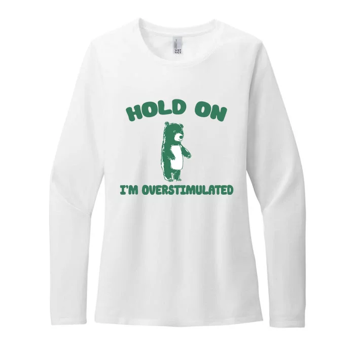 Bear Hold On IM Overstimulated Womens CVC Long Sleeve Shirt