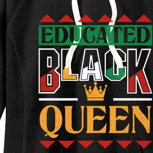 Black History Pride Educated Black Queen Meaningful Gift Women's Fleece Hoodie