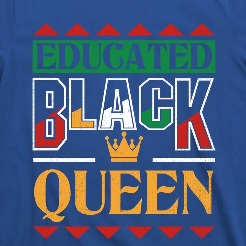 Black History Pride Educated Black Queen Meaningful Gift T-Shirt