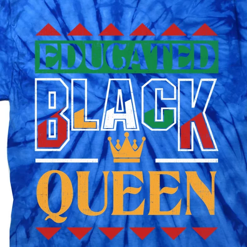 Black History Pride Educated Black Queen Meaningful Gift Tie-Dye T-Shirt