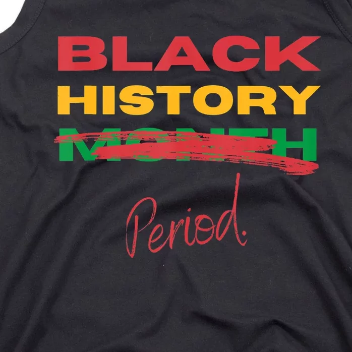 Black History Period Black Pride 25/7/365 Unapologetic Tank Top