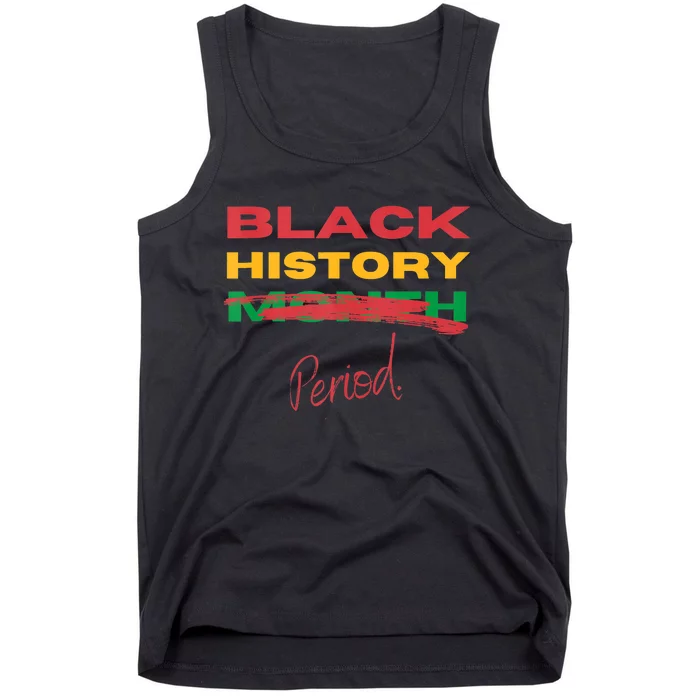 Black History Period Black Pride 25/7/365 Unapologetic Tank Top