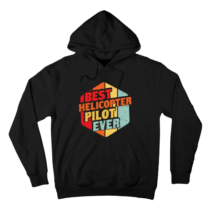 Best Helicopter Pilot Ever Hoodie