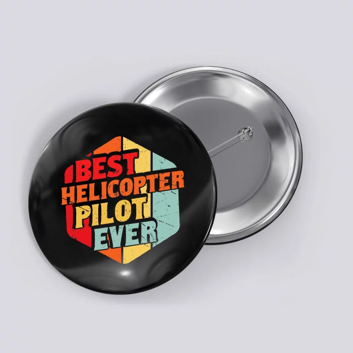 Best Helicopter Pilot Ever Button