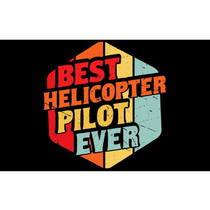 Best Helicopter Pilot Ever Bumper Sticker