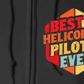 Best Helicopter Pilot Ever Full Zip Hoodie