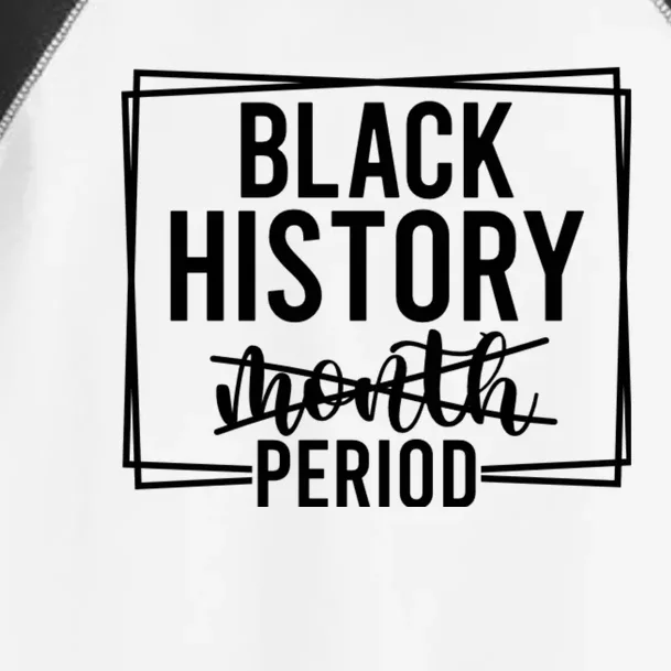 Black History Period Toddler Fine Jersey T-Shirt