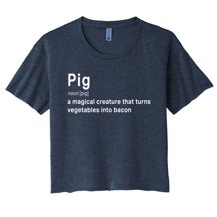 Best Hilarious Pig And Bacon Definition Funny Gift Women's Crop Top Tee