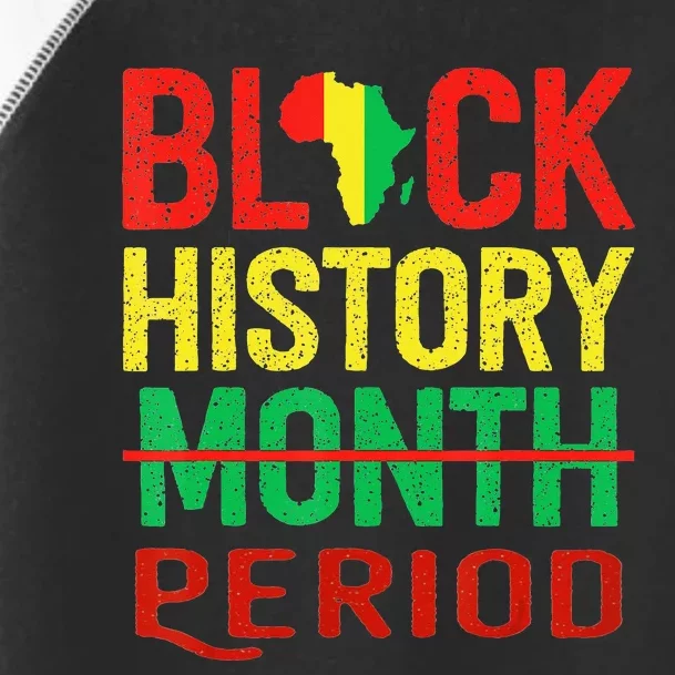 Black History Period Black Pride Black History Month Toddler Fine Jersey T-Shirt