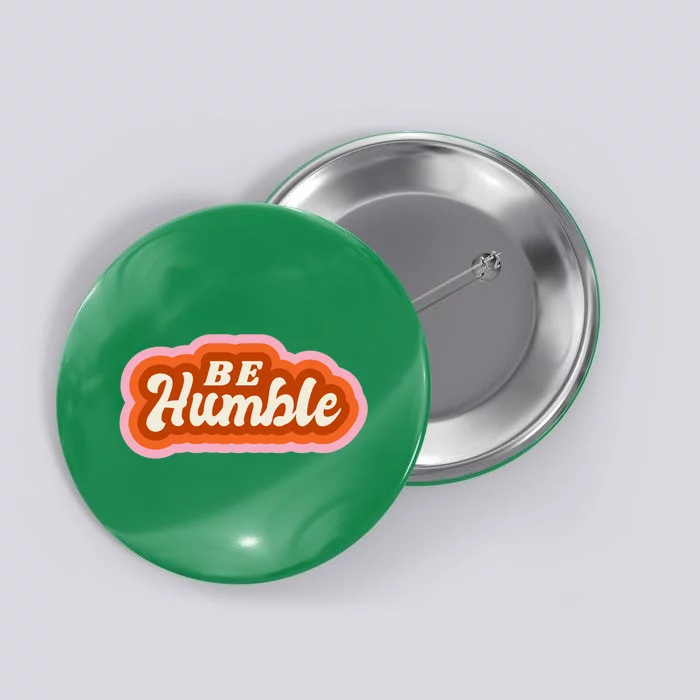 Be Humble Retro Button