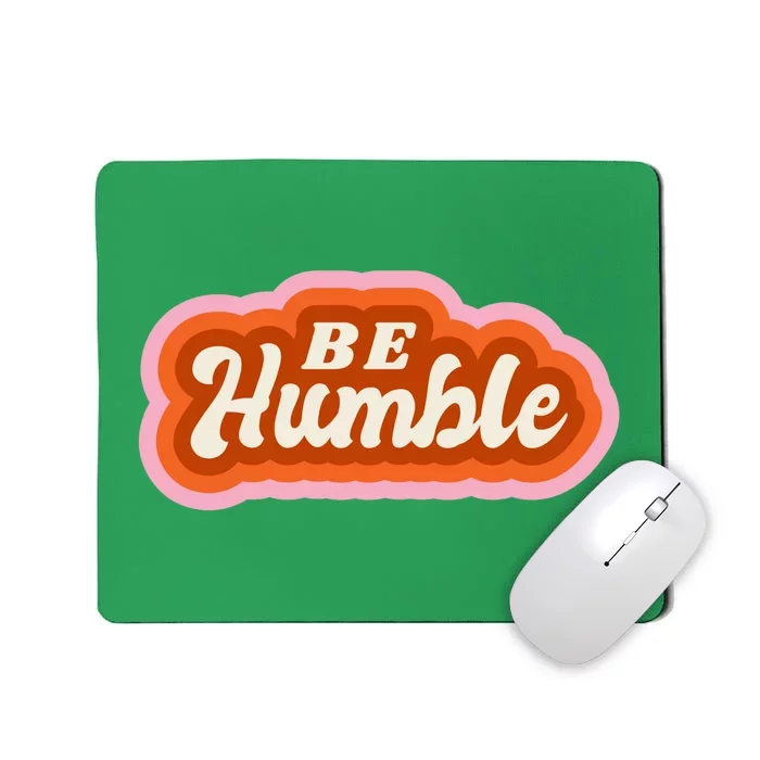 Be Humble Retro Mousepad