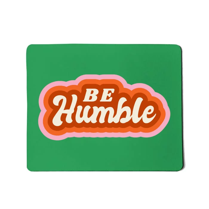 Be Humble Retro Mousepad