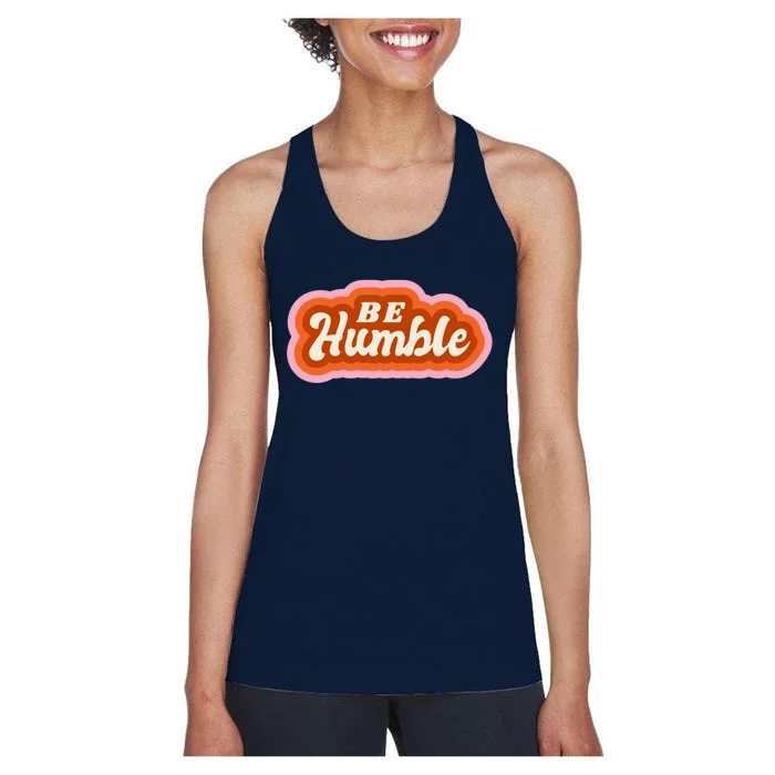 Be Humble Retro Women's Racerback Tank