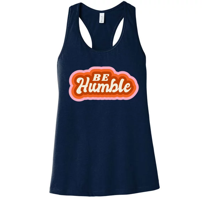 Be Humble Retro Women's Racerback Tank