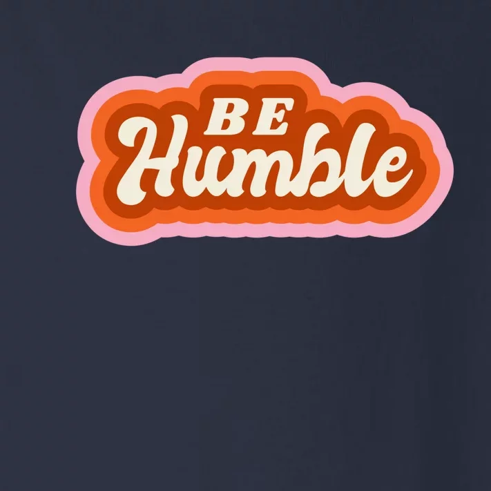 Be Humble Retro Toddler Long Sleeve Shirt