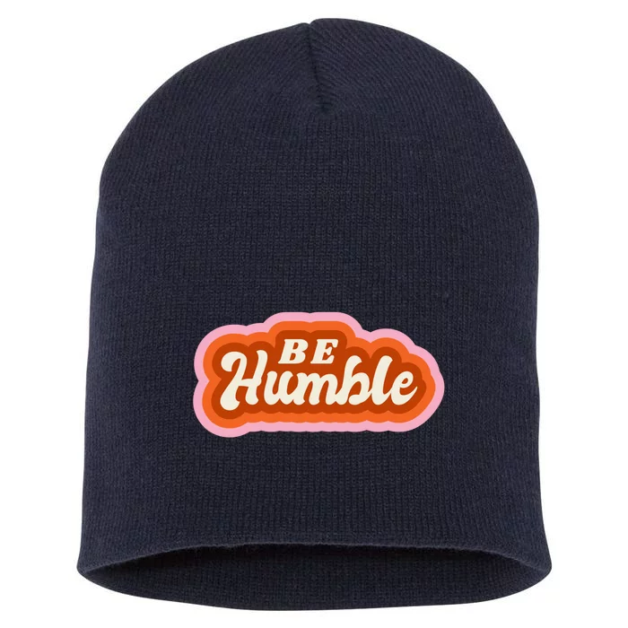 Be Humble Retro Short Acrylic Beanie