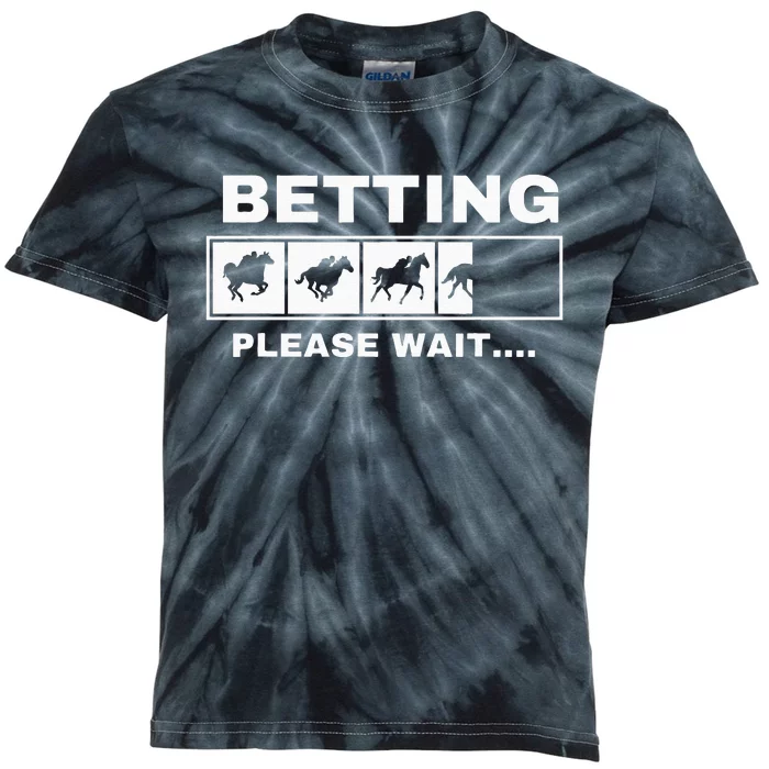 Betting Horse Races Please Wait Gambling Horse Racing Kids Tie-Dye T-Shirt