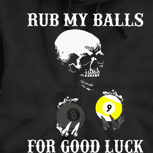 Billiards Halloween Rub My Balls For Good Luck Tie Dye Hoodie