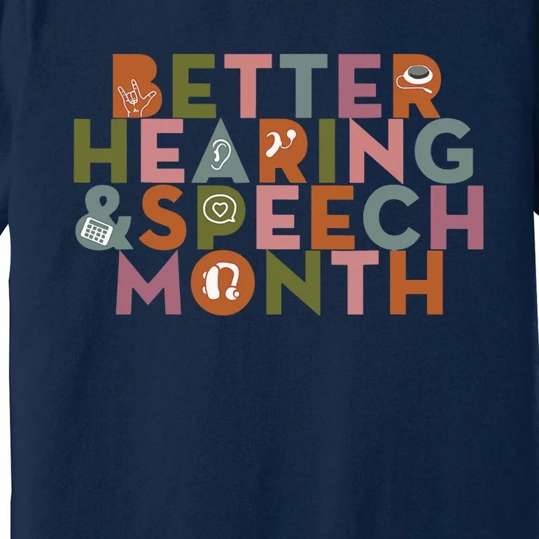 Better Hearing & Speech Month Proud Speech Pathologist SLP Premium T-Shirt