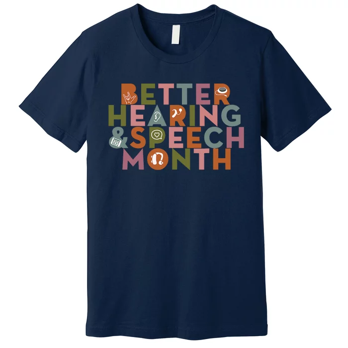 Better Hearing & Speech Month Proud Speech Pathologist SLP Premium T-Shirt