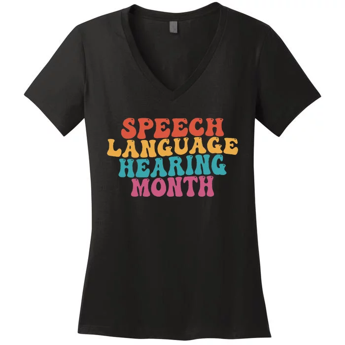 Better Hearing Speech Language Hearing Month Women's V-Neck T-Shirt