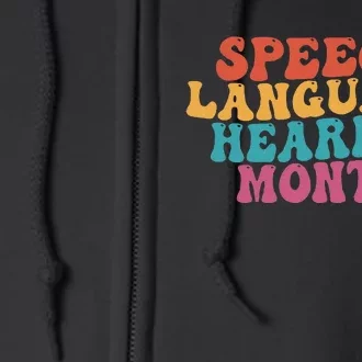 Better Hearing Speech Language Hearing Month Full Zip Hoodie