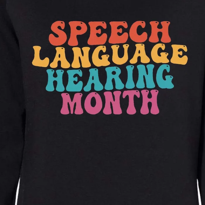 Better Hearing Speech Language Hearing Month Womens California Wash Sweatshirt