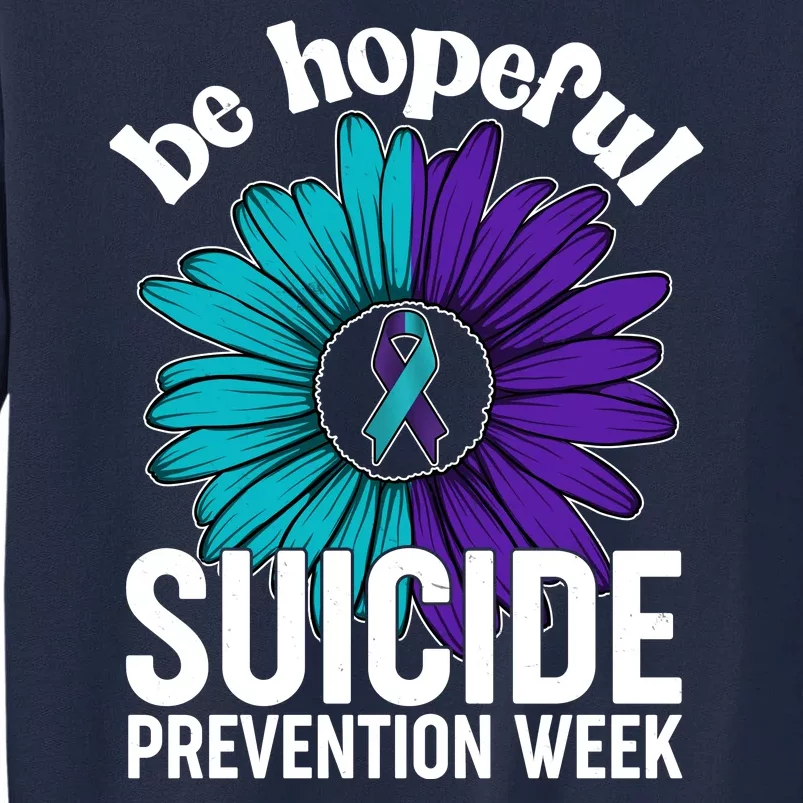 Be Hopeful Suicide Prevention Week Tall Sweatshirt