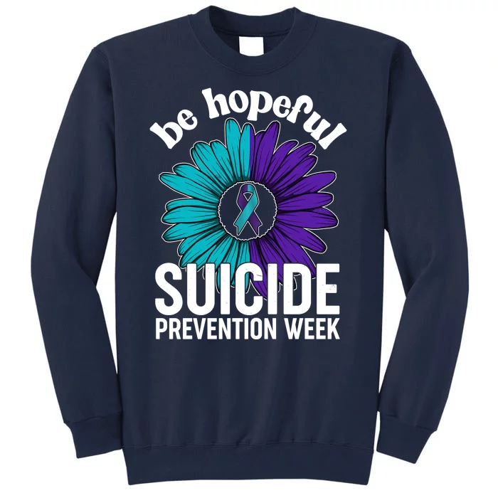 Be Hopeful Suicide Prevention Week Tall Sweatshirt