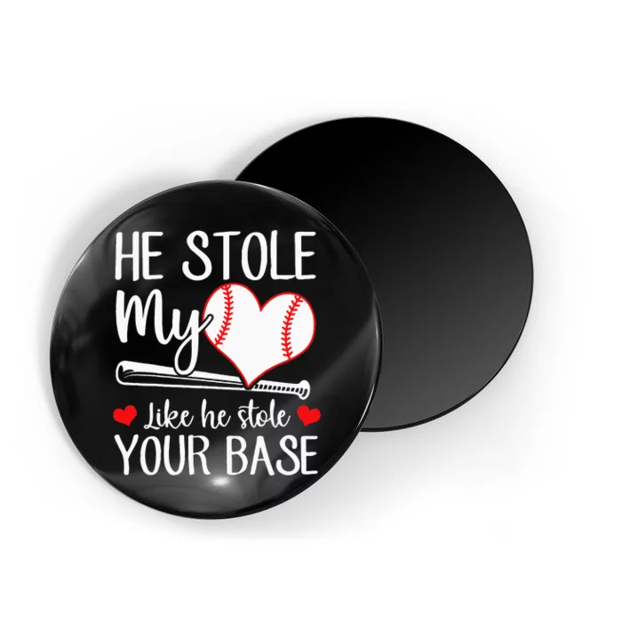 Baseball He Stole My Heart Like He Stole Your Base Magnet