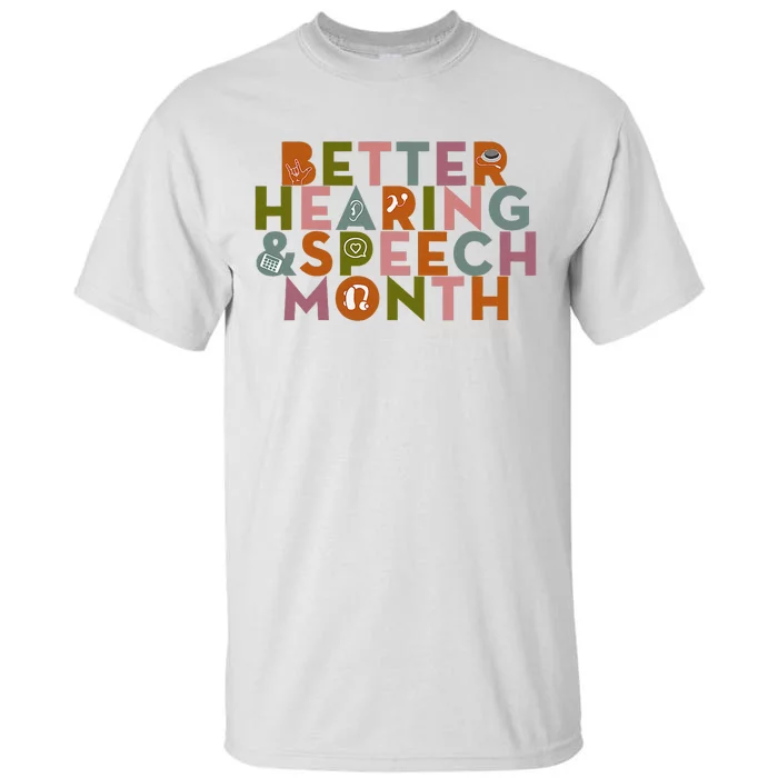 Better Hearing & Speech Month Proud Speech Pathologist SLP Tall T-Shirt