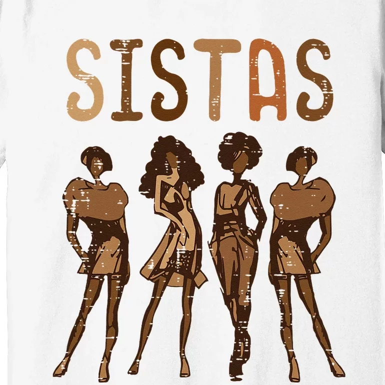 Black History Sistas Melanin Pride African American Premium T-Shirt