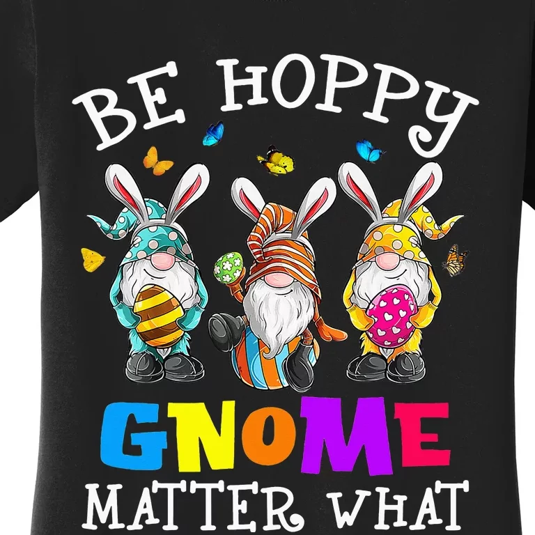 Be Hoppy Spring gnome Easter Bunny Pun egg Women's T-Shirt