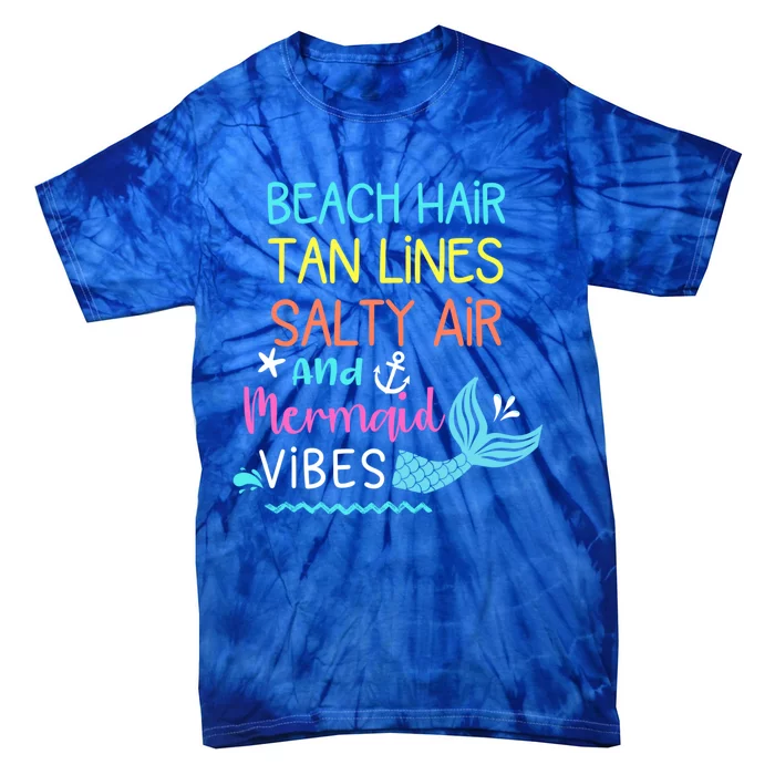 Beach Hair Tan Lines Salty Air Mermaid Vibes Gift Tie-Dye T-Shirt