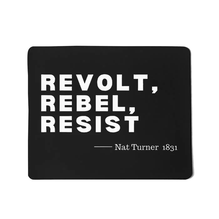 Black Historynat Turnerrevolt Rebel Resist Mousepad