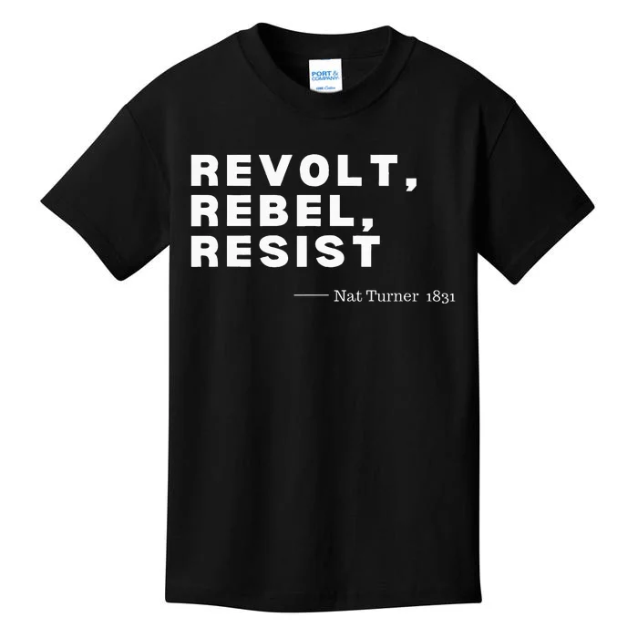 Black Historynat Turnerrevolt Rebel Resist Kids T-Shirt