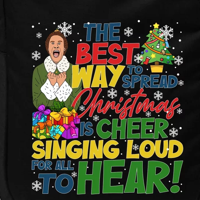 Buddy Ho#Bbs The Best Way To Spread Christmas Is Cheer Sining Loud Impact Tech Backpack