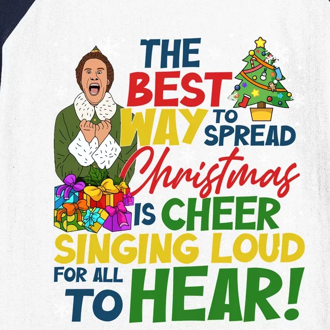 Buddy Ho#Bbs The Best Way To Spread Christmas Is Cheer Sining Loud Baseball Sleeve Shirt