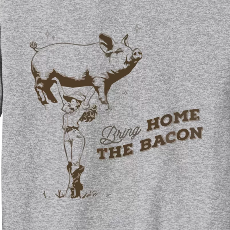 Bring Home The Bacon Country Western Cowgirl Tall Sweatshirt