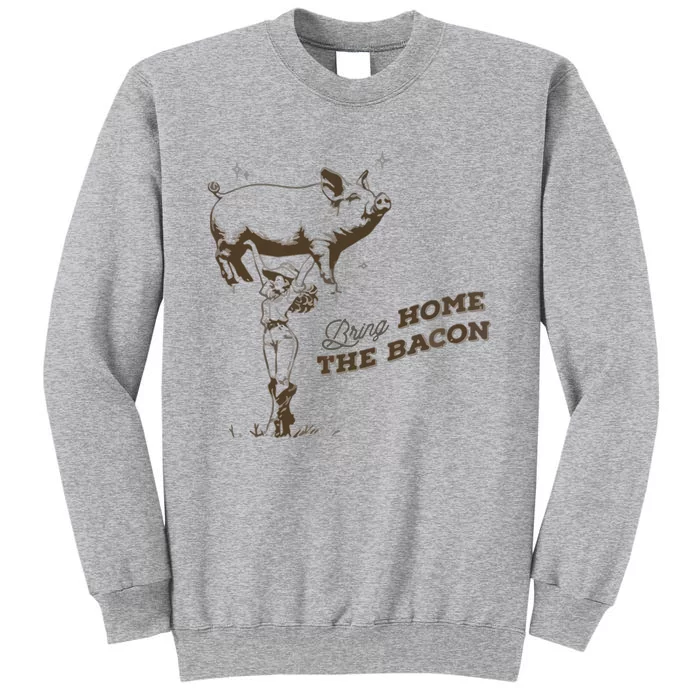 Bring Home The Bacon Country Western Cowgirl Tall Sweatshirt