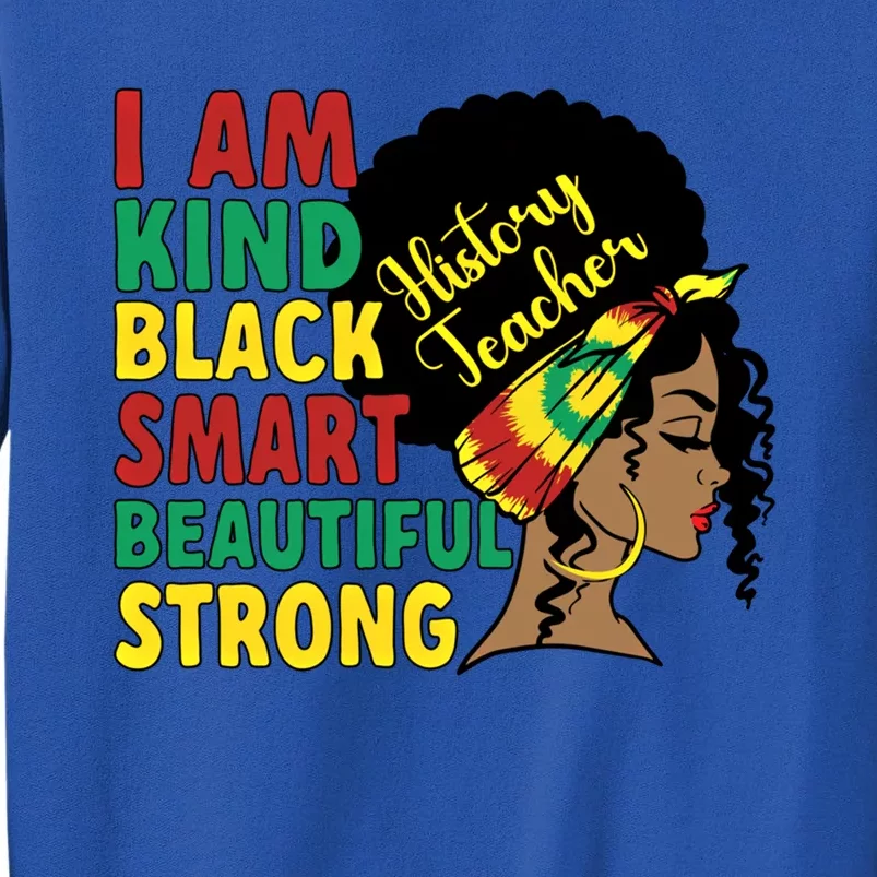 Black History Teacher History Teaching African American Gift Tall Sweatshirt